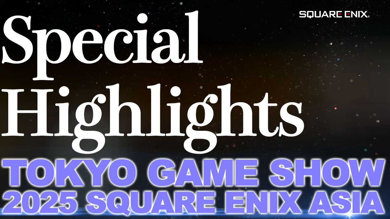 SQUARE ENIX 將在東京電玩展期間舉辦特別直播節目。