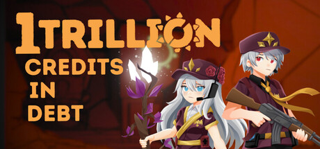 《1 Trillion Credits In Debt》遊戲主視覺圖