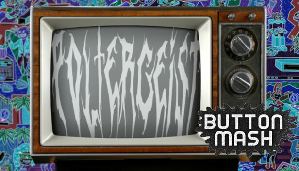 Poltergeist @ Button Mash 宣傳圖