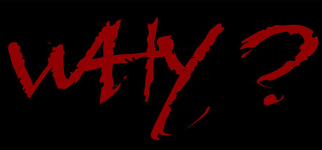 免費體驗!Steam恐怖新作《Why? - Chapter 1》:沉浸式第一人稱解謎冒險,挑戰你的心理極限!